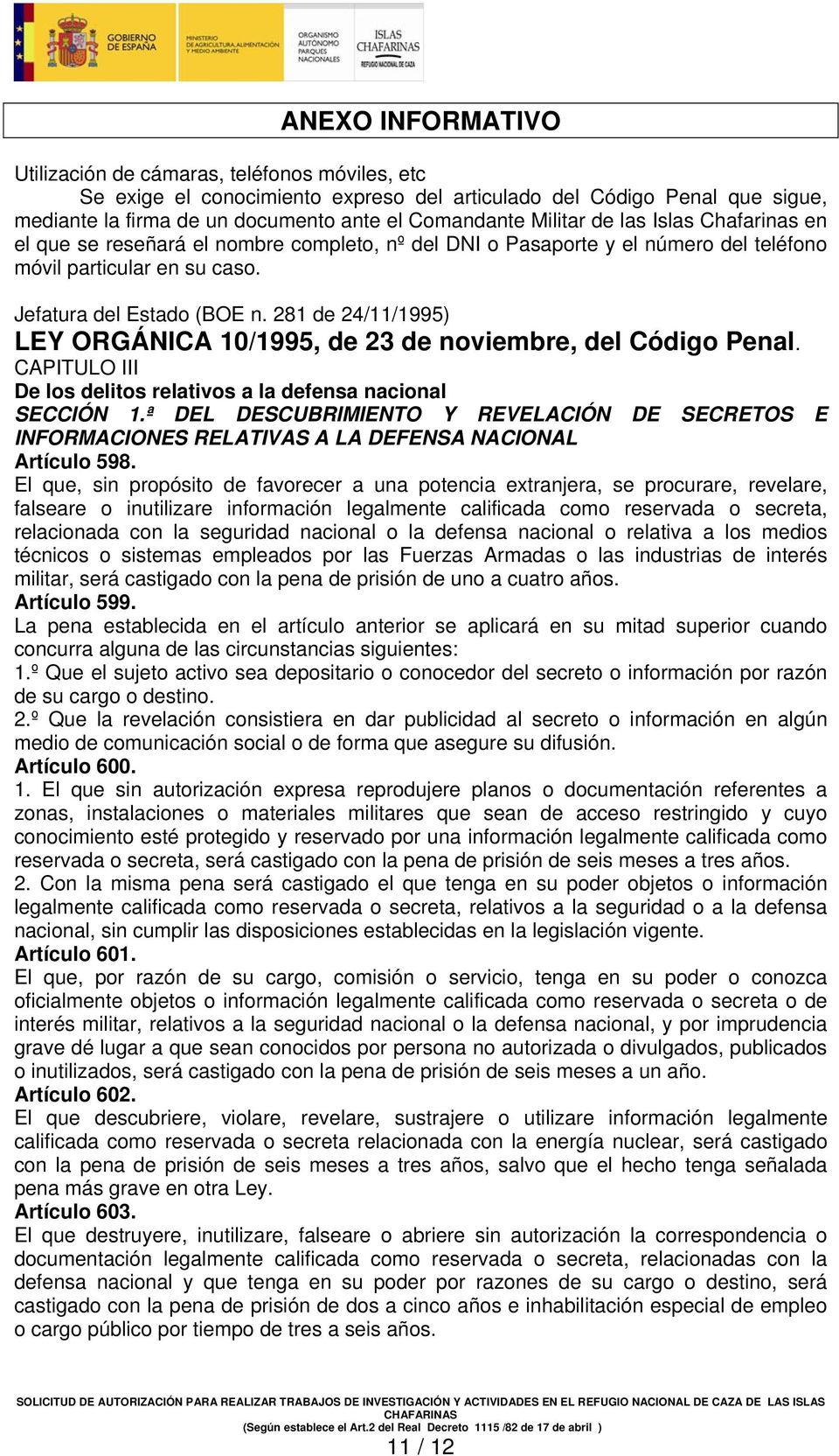 281 de 24/11/1995) LEY ORGÁNICA 10/1995, de 23 de noviembre, del Código Penal. CAPITULO III De los delitos relativos a la defensa nacional SECCIÓN 1.