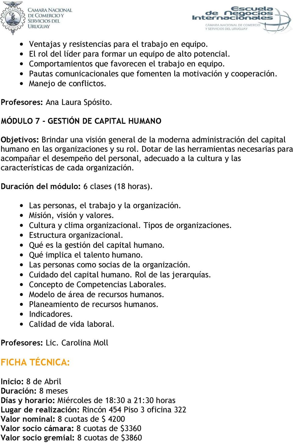 MÓDULO 7 - GESTIÓN DE CAPITAL HUMANO Objetivos: Brindar una visión general de la moderna administración del capital humano en las organizaciones y su rol.