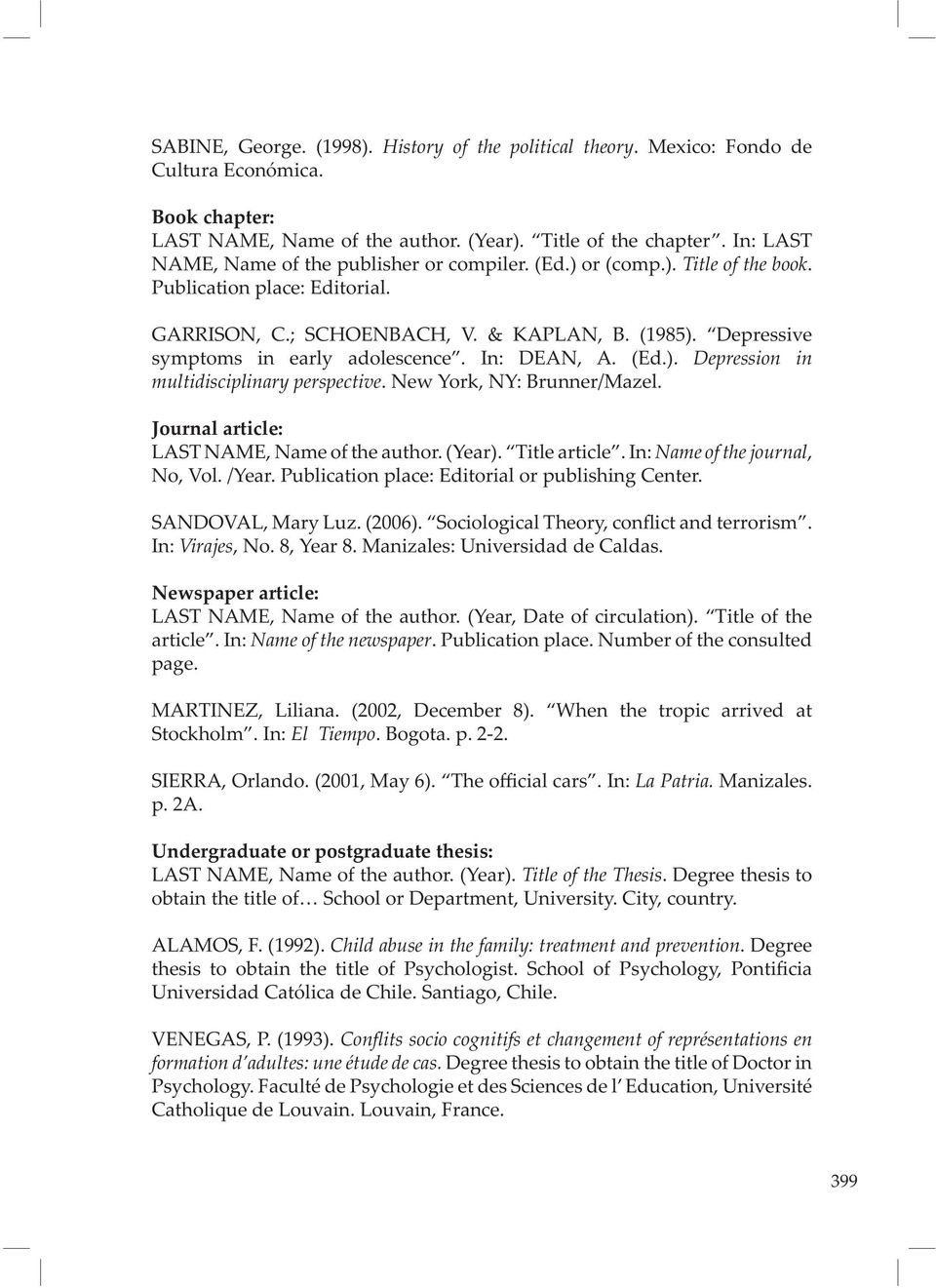New York, NY: Brunner/Mazel. Journal article: LAST NAME, Name of the author. (Year). Title article. In: Name of the journal, No, Vol. /Year. Publication place: Editorial or publishing Center.