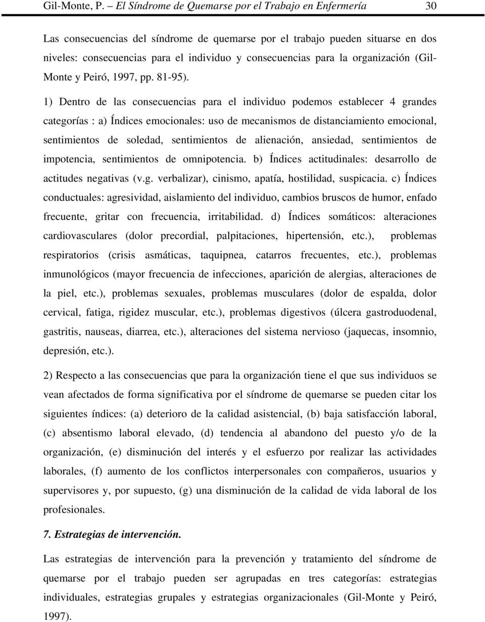 la organización (Gil- Monte y Peiró, 1997, pp. 81-95).
