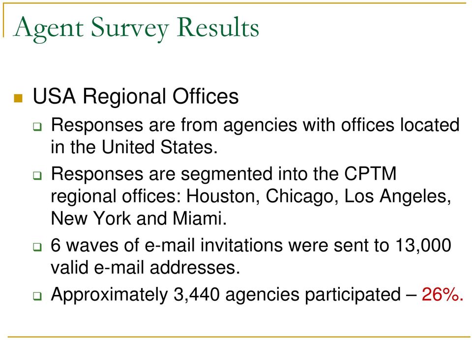 Responses are segmented into the CPTM regional offices: Houston, Chicago, Los