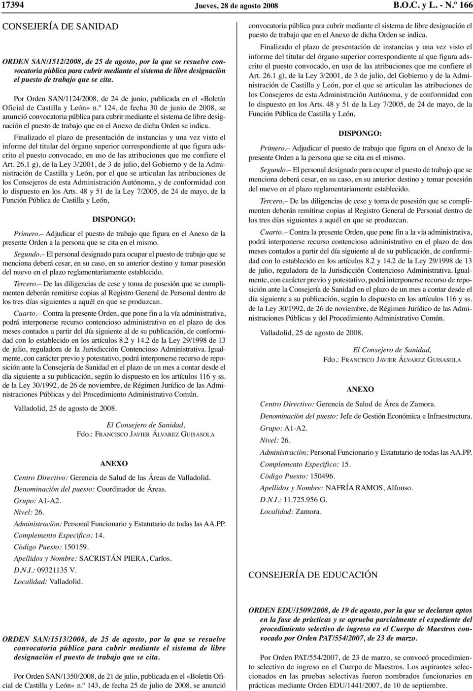 Por Orden SAN/1124/2008, de 24 de junio, publicada en el «Boletín Oficial de Castilla y León» n.