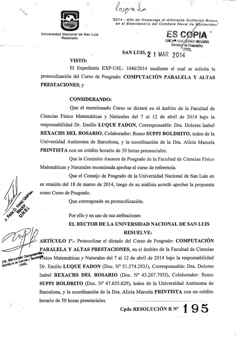 M,atemáticas y Naturales del 7 al 12 de abril de 2014 bajo la responsabilidad Dr. Emilio LUQUE FADON, Corresponsable: Dra.