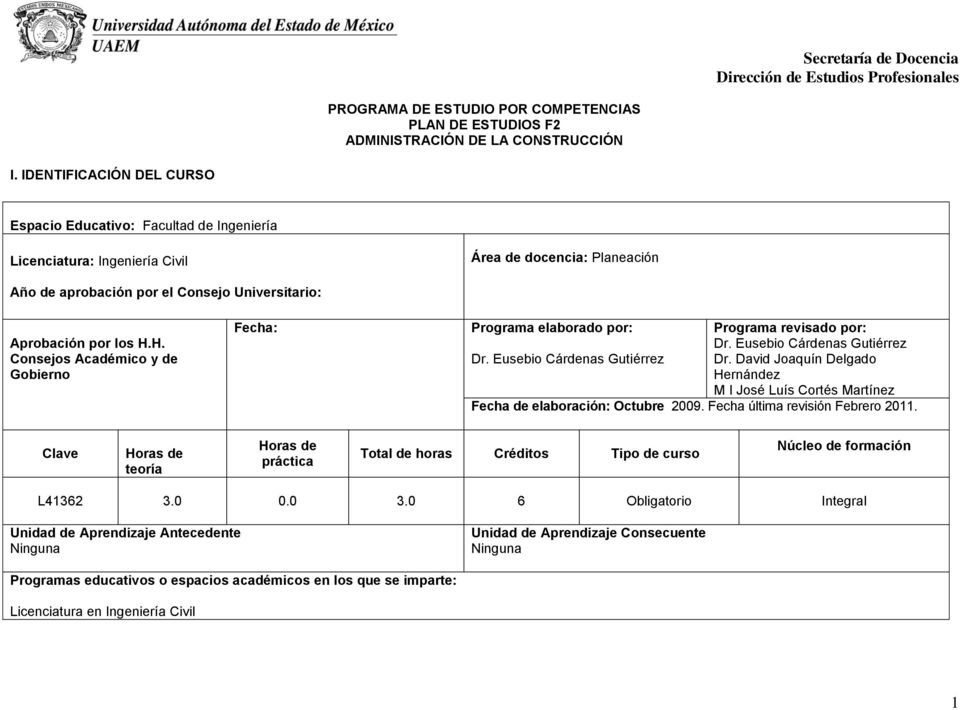 H. Consejos Académico y de Gobierno Fecha: Programa elaborado por: Programa revisado por: Dr. Eusebio Cárdenas Gutiérrez Dr.