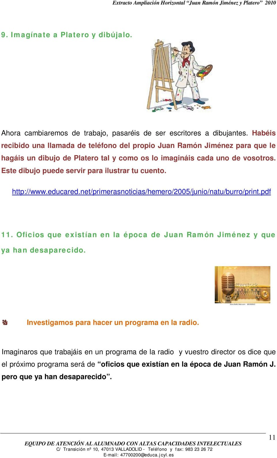 Este dibujo puede servir para ilustrar tu cuento. http://www.educared.net/primerasnoticias/hemero/2005/junio/natu/burro/print.pdf 11.
