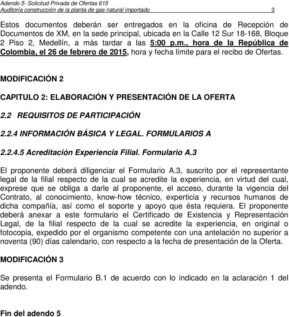 MODIFICACIÓN 2 CAPITULO 2: ELABORACIÓN Y PRESENTACIÓN DE LA OFERTA 2.2 REQUISITOS DE PARTICIPACIÓN 2.2.4 INFORMACIÓN BÁSICA Y LEGAL. FORMULARIOS A 2.2.4.5 Acreditación Experiencia Filial.