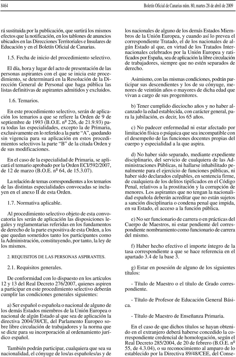 de Educación y en el Boletín Oficial de Canarias. 1.5. Fecha de inicio del procedimiento selectivo.