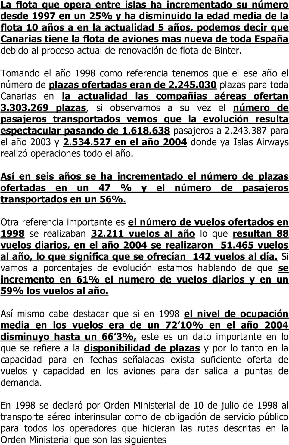 030 plazas para toda Canarias en la actualidad las compañias aéreas ofertan 3.303.