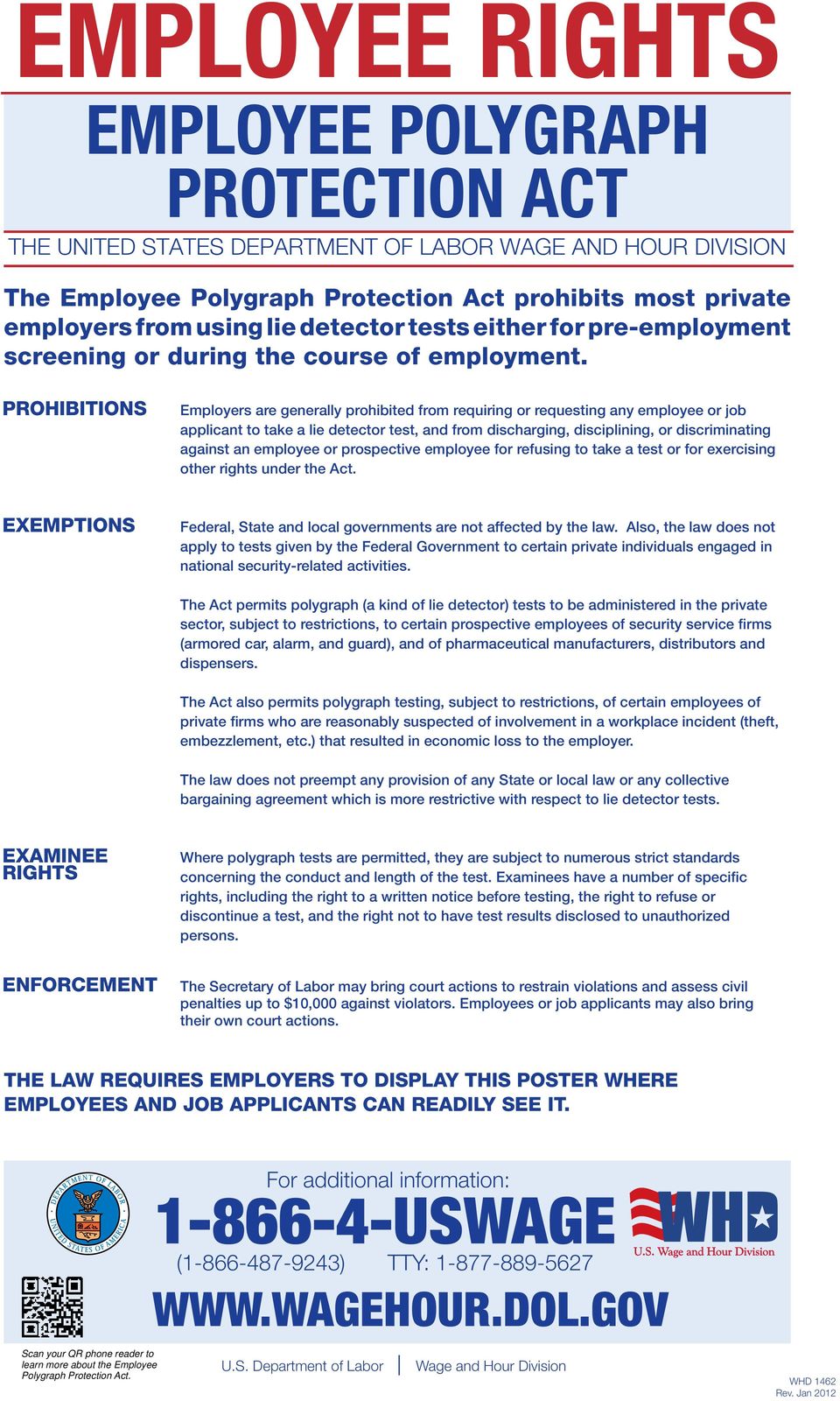 PROHIBITIONS Employers are generally prohibited from requiring or requesting any employee or job applicant to take a lie detector test, and from discharging, disciplining, or discriminating against