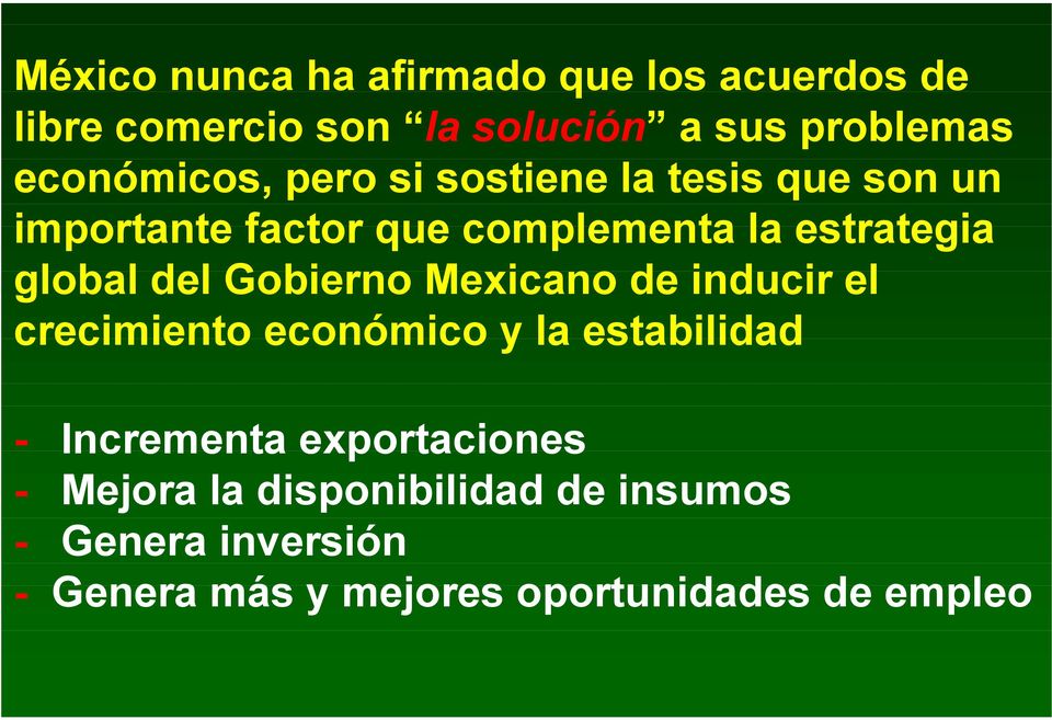 global del Gobierno Mexicano de inducir el crecimiento económico y la estabilidad - Incrementa