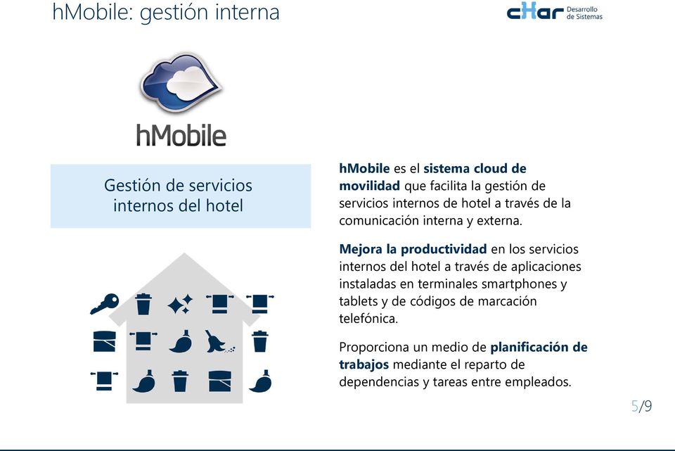 Mejora la productividad en los servicios internos del hotel a través de aplicaciones instaladas en terminales smartphones y