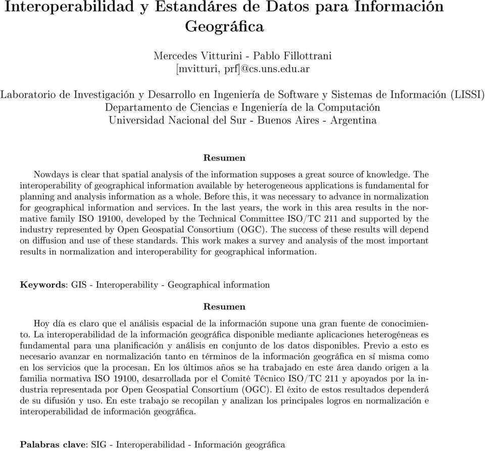 Aires - Argentina Resumen Nowdays is clear that spatial analysis of the information supposes a great source of knowledge.