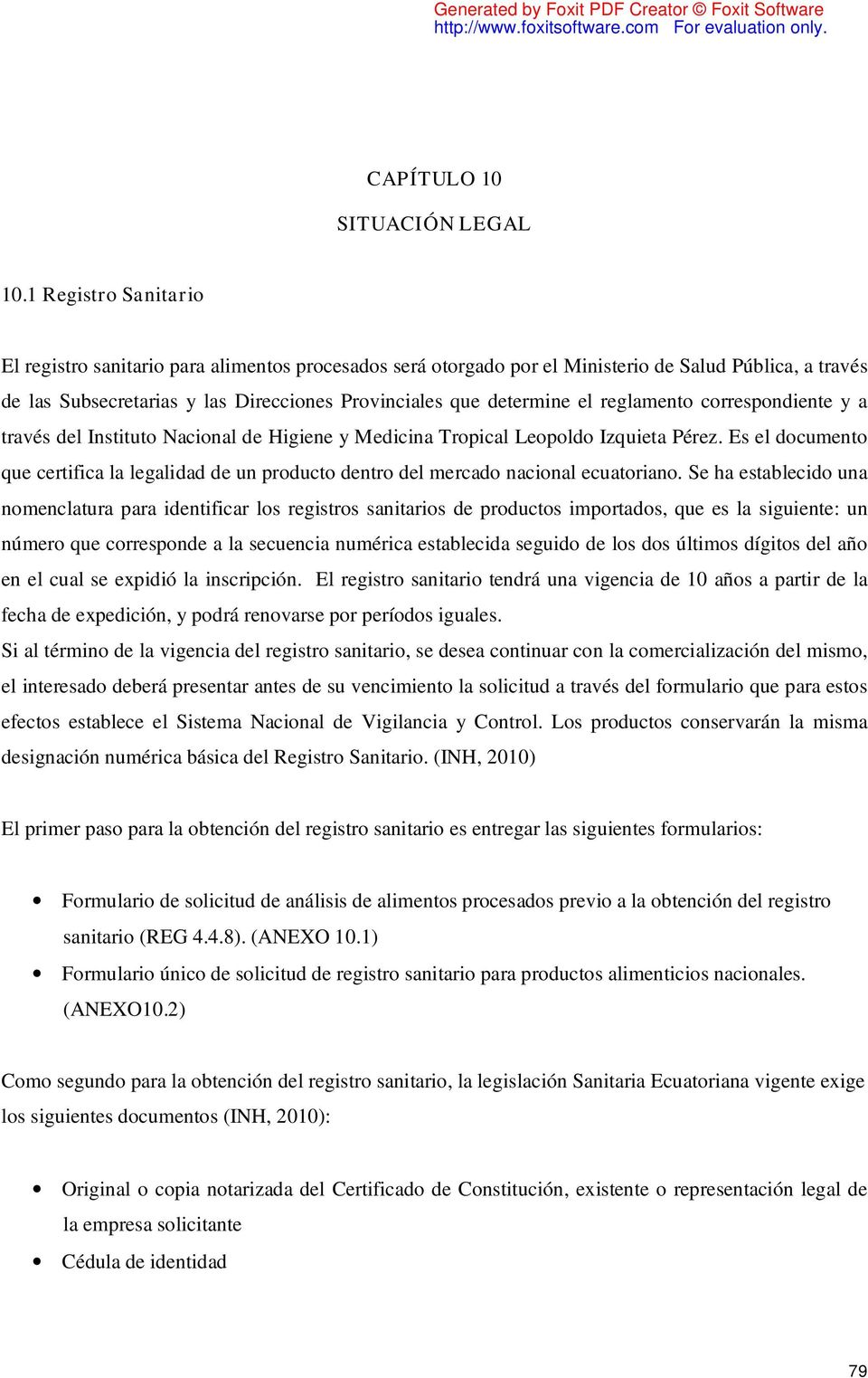 reglamento correspondiente y a través del Instituto Nacional de Higiene y Medicina Tropical Leopoldo Izquieta Pérez.