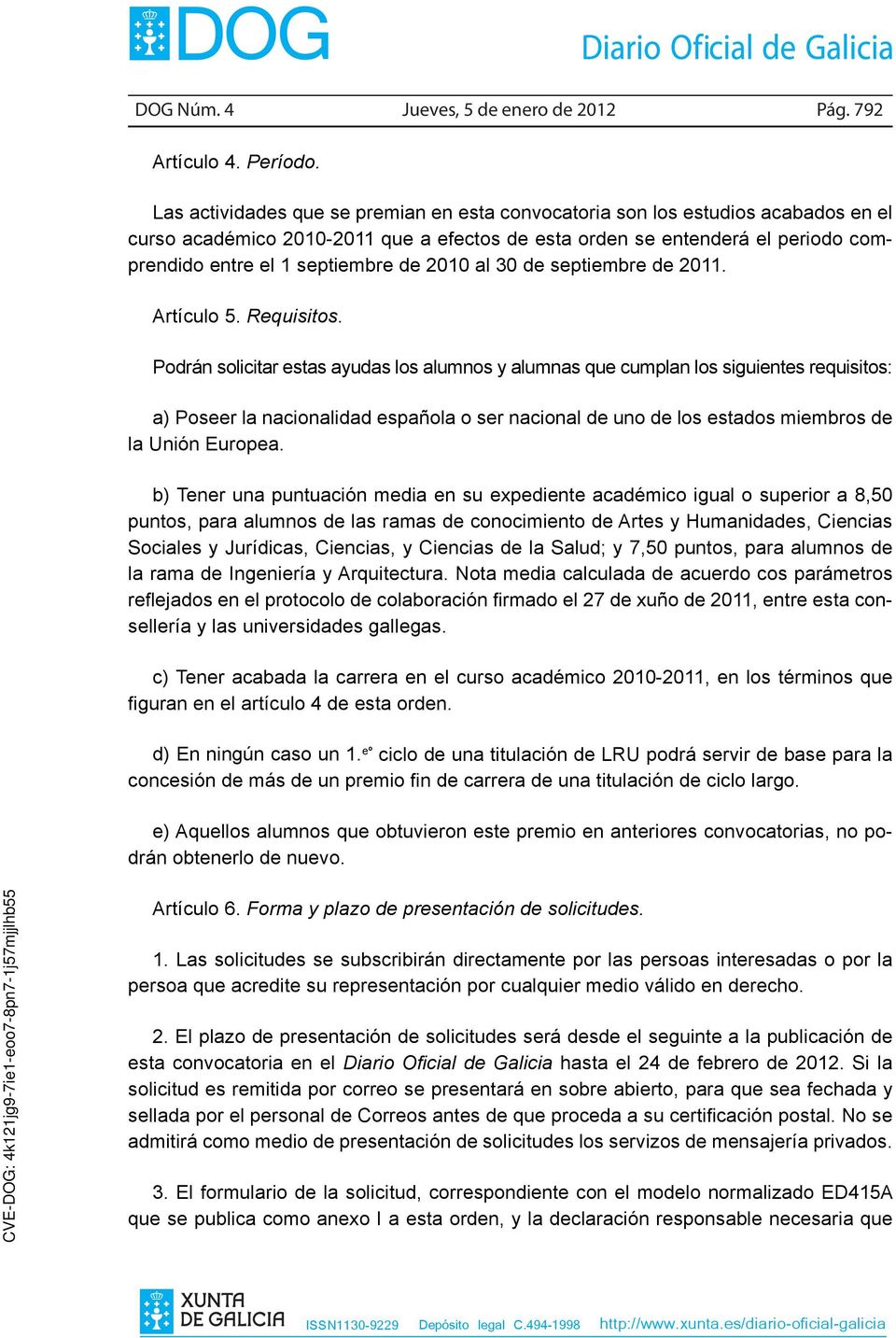2010 al 30 de septiembre de 2011. Artículo 5. Requisitos.