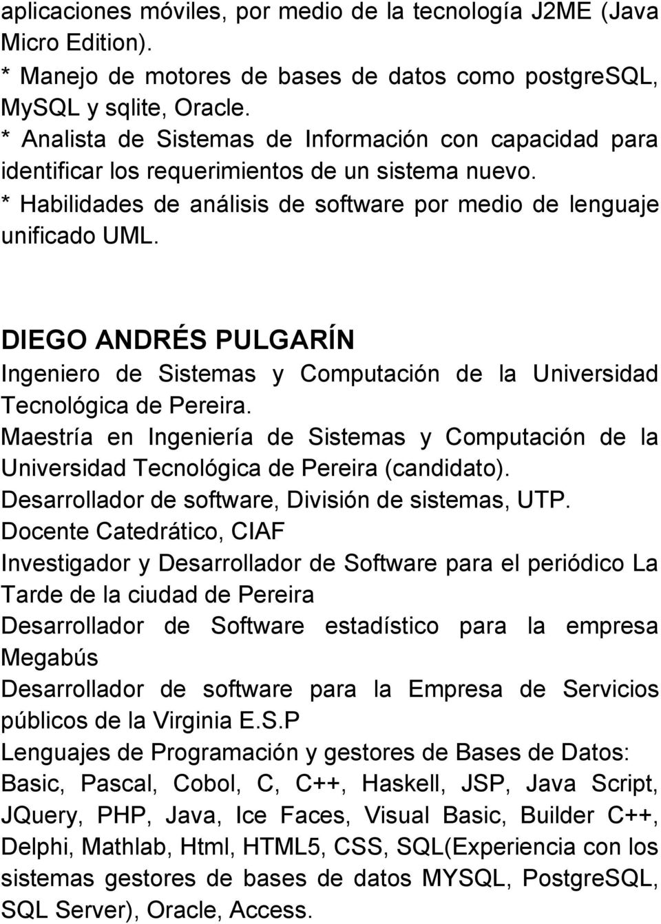 DIEGO ANDRÉS PULGARÍN Ingeniero de Sistemas y Computación de la Universidad Tecnológica de Pereira.