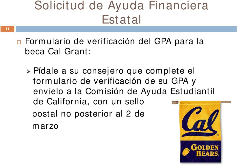 formulario de verificación de su GPA y envíelo a la Comisión de Ayuda