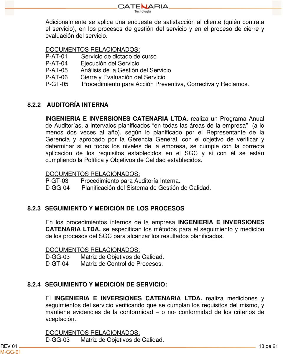 Correctiva y Reclamos. 8.2.2 AUDITORÍA INTERNA INGENIERIA E INVERSIONES CATENARIA LTDA.