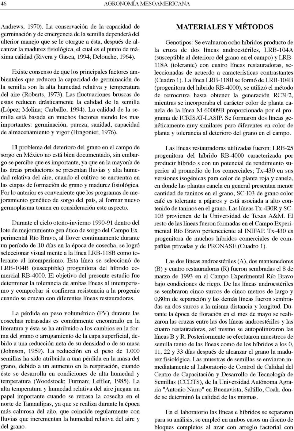 de máxima calidad (Rivera y Gasca, 1994; Delouche, 1964).