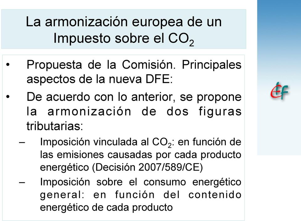 figuras tributarias: Imposición vinculada al CO 2 : en función de las emisiones causadas por cada