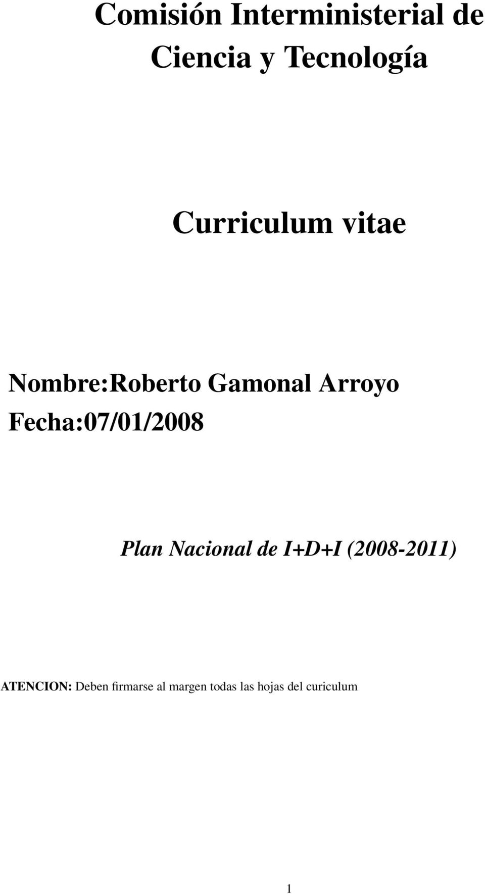 Fecha:07/01/2008 Plan Nacional de I+D+I (2008-2011)