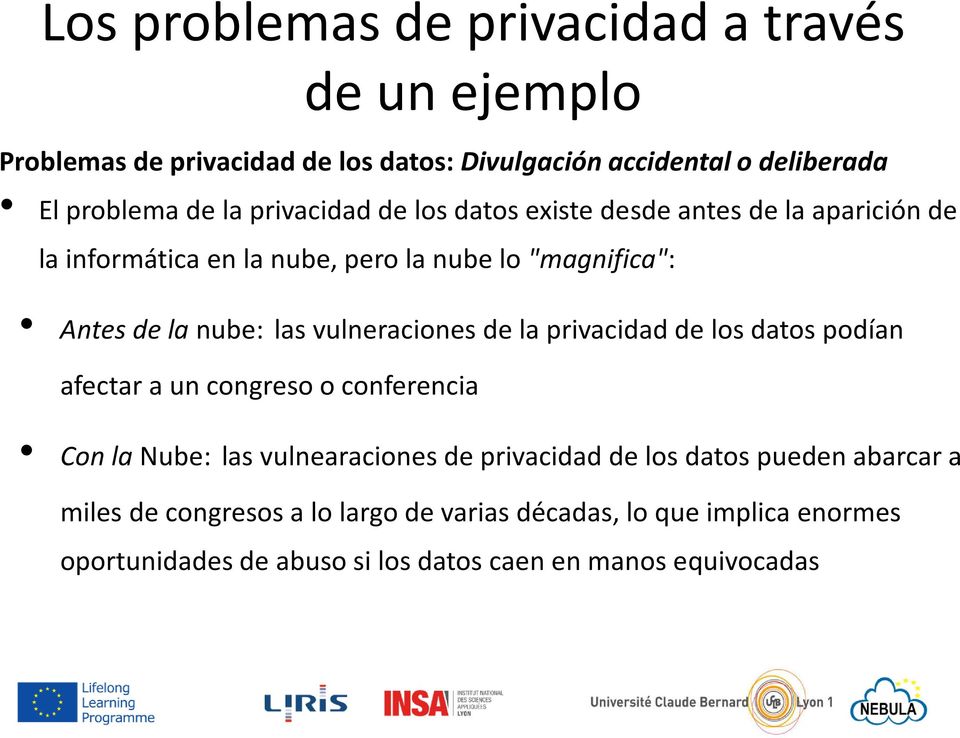 vulneracionesde la privacidadde los datos podían afectar a un congreso o conferencia Con la Nube: las vulnearacionesde privacidad de los datos