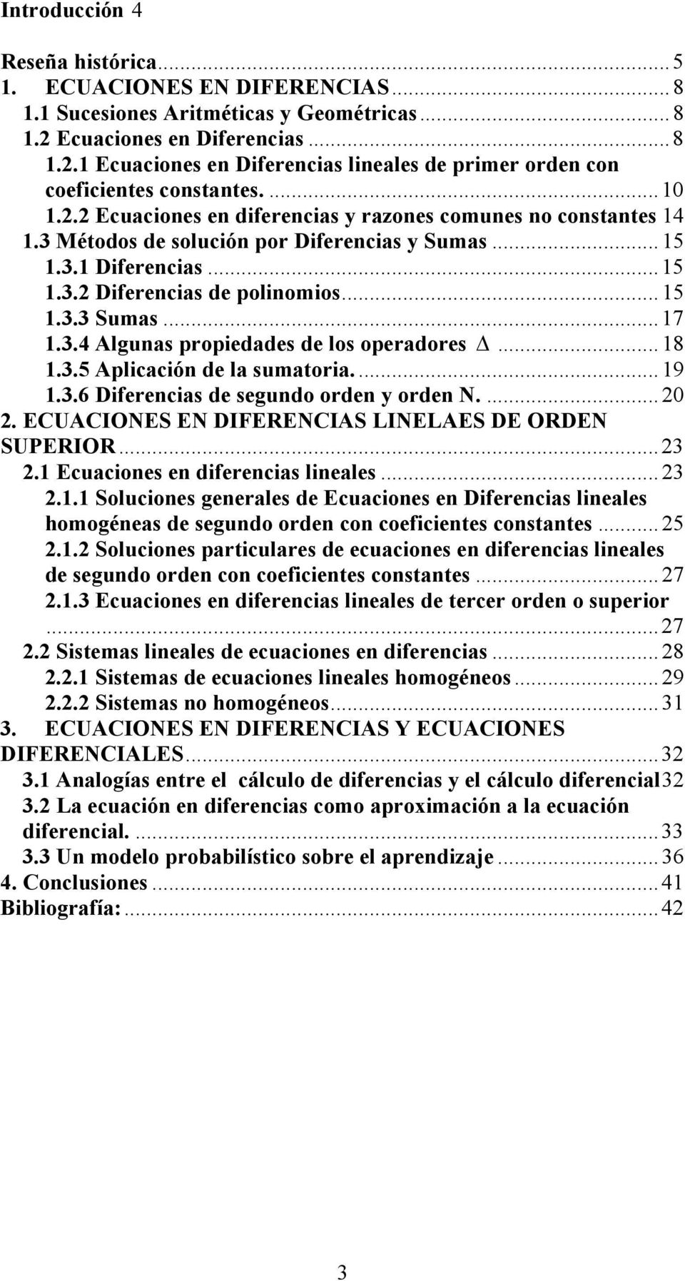 sumatoria 9 6 Diferecias de segudo orde y orde N ECUACIONES EN DIFERENCIAS LINELAES DE ORDEN SUPERIOR Ecuacioes e diferecias lieales Solucioes geerales de Ecuacioes e Diferecias lieales homogéeas de