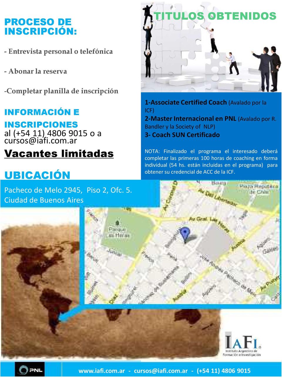 Ciudad de Buenos Aires 1-Associate Certified Coach (Avalado por la ICF) 2-Master Internacional en PNL (Avalado por R.