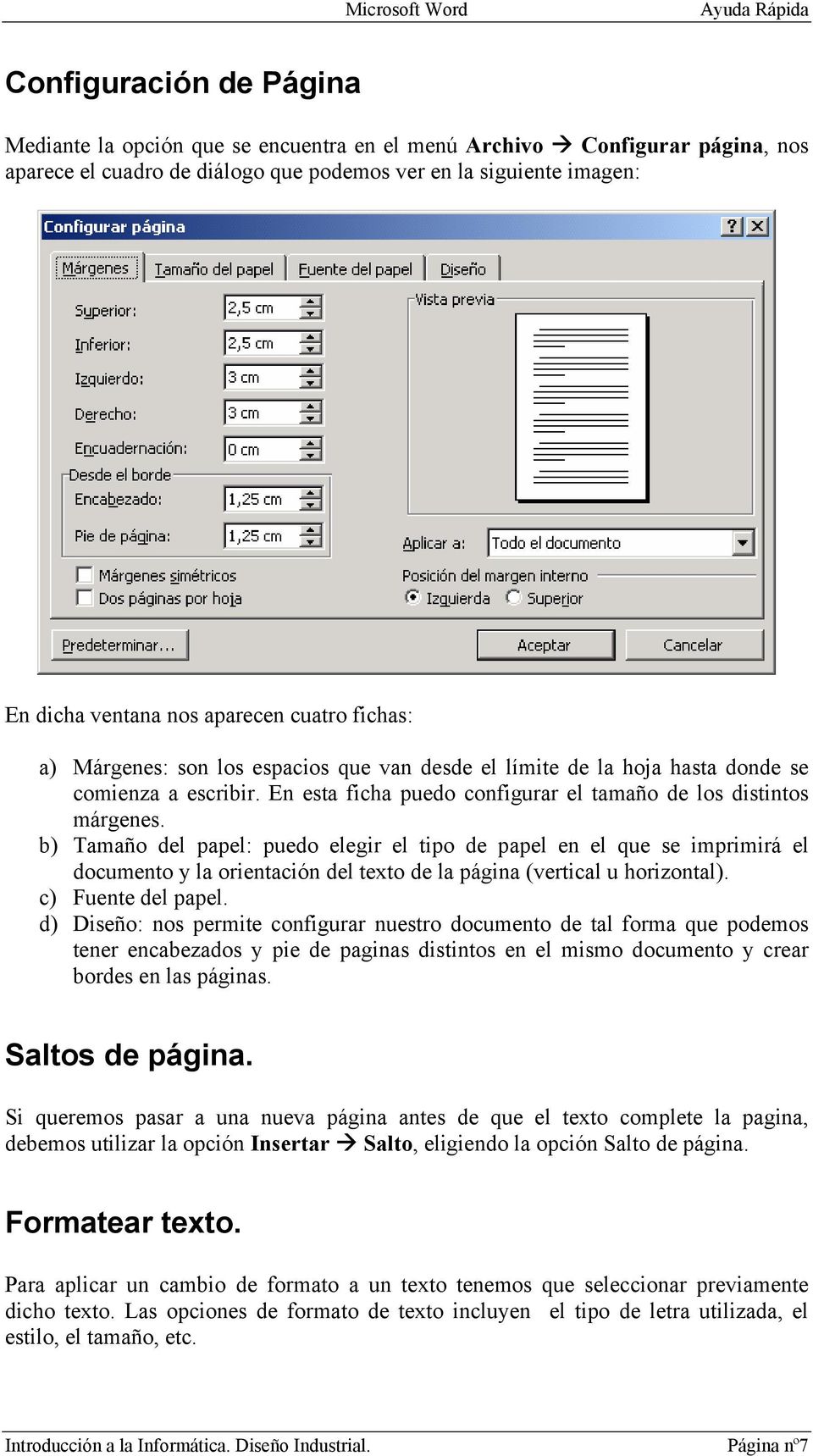 b) Tamaño del papel: puedo elegir el tipo de papel en el que se imprimirá el documento y la orientación del texto de la página (vertical u horizontal). c) Fuente del papel.