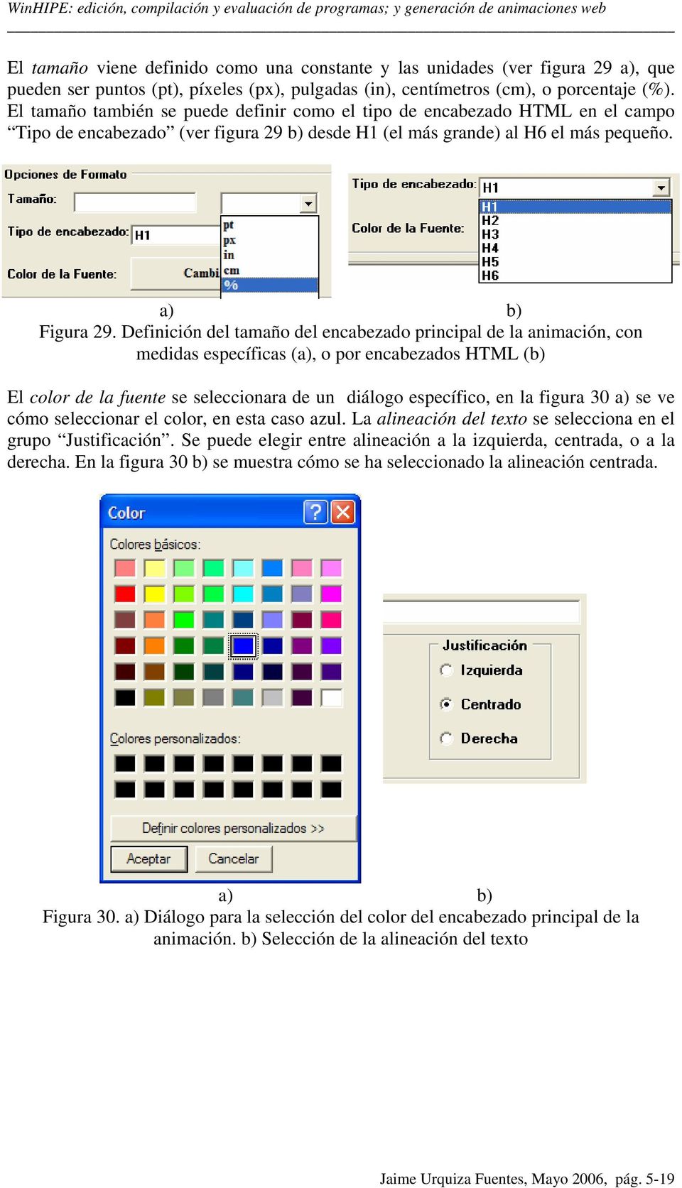 Definición del tamaño del encabezado principal de la animación, con medidas específicas (a), o por encabezados HTML (b) El color de la fuente se seleccionara de un diálogo específico, en la figura 30