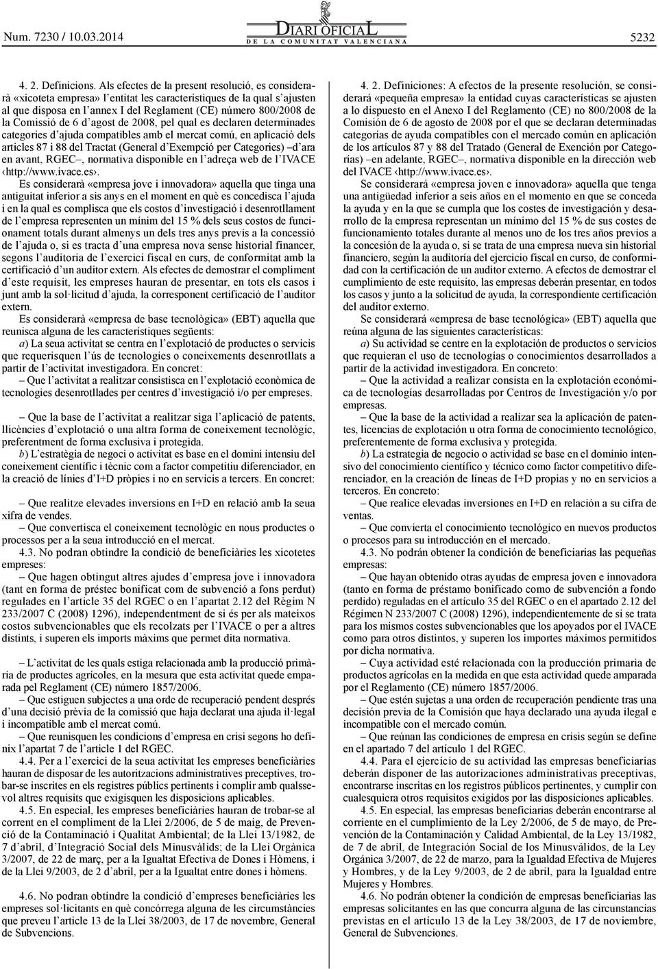 Comissió de 6 d agost de 2008, pel qual es declaren determinades categories d ajuda compatibles amb el mercat comú, en aplicació dels articles 87 i 88 del Tractat (General d Exempció per Categories)