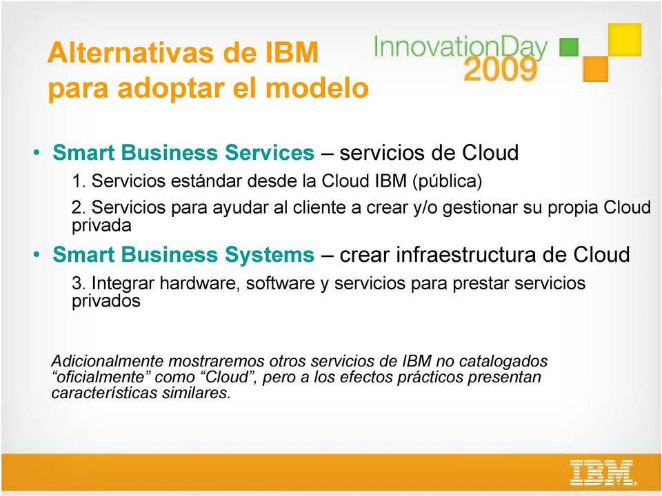 Servicios para ayudar al cliente a crear y/o gestionar su propia Cloud privada Smart Business Systems crear infraestructura