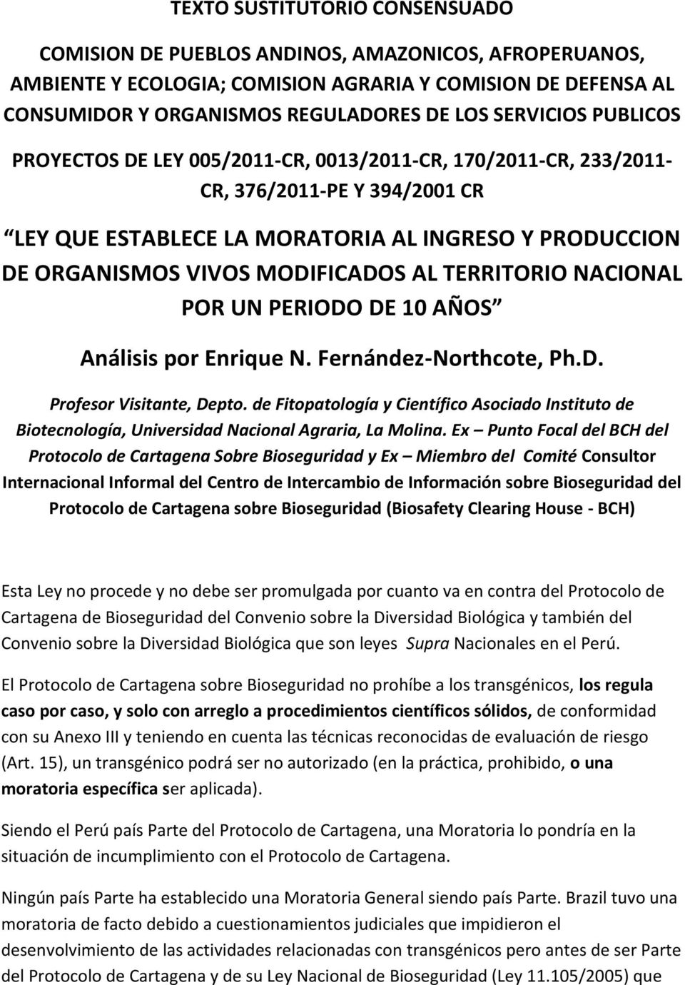 MODIFICADOS AL TERRITORIO NACIONAL POR UN PERIODO DE 10 AÑOS Análisis por Enrique N. Fernández-Northcote, Ph.D. Profesor Visitante, Depto.