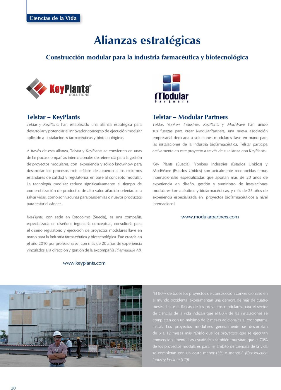A través de esta alianza, Telstar y KeyPlants se convierten en unas de las pocas compañías internacionales de referencia para la gestión de proyectos modulares, con experiencia y sólido know-how para