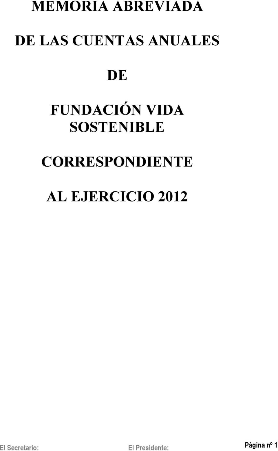 CORRESPONDIENTE AL EJERCICIO 2012 El