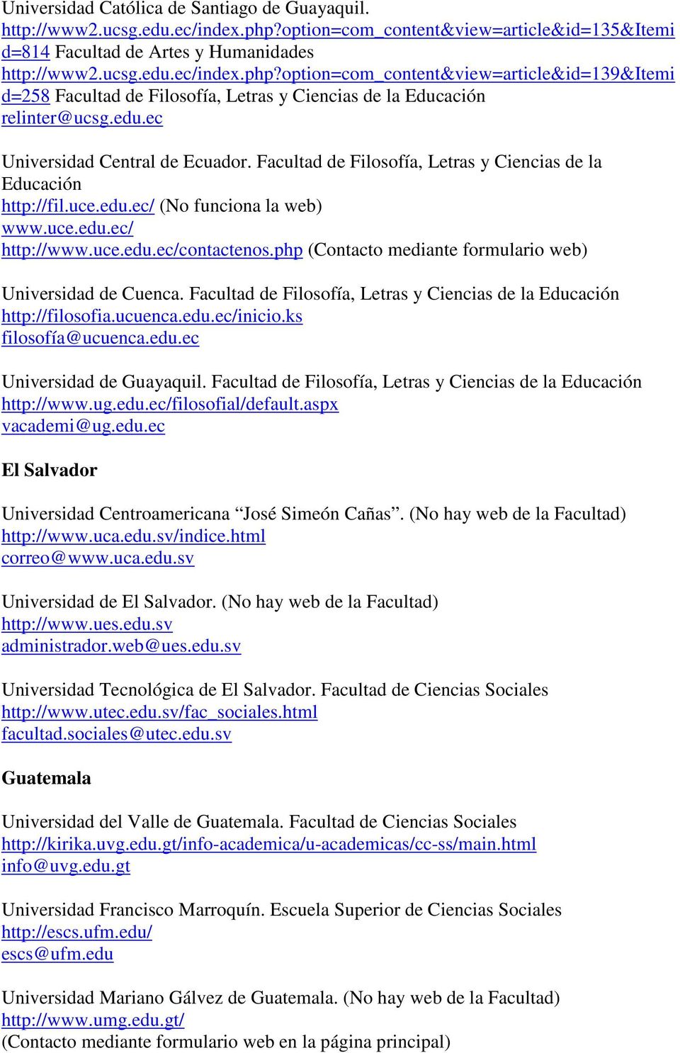 option=com_content&view=article&id=139&itemi d=258 Facultad de Filosofía, Letras y Ciencias de la Educación relinter@ucsg.edu.ec Universidad Central de Ecuador.