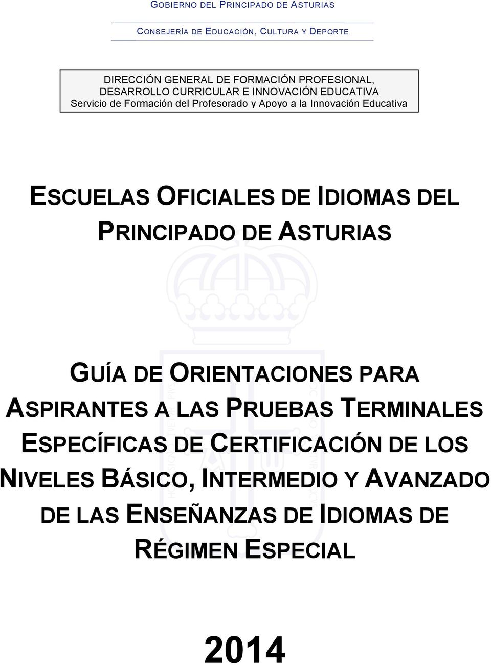 PRINCIPADO DE ASTURIAS GUÍA DE ORIENTACIONES PARA ASPIRANTES A LAS PRUEBAS TERMINALES ESPECÍFICAS DE