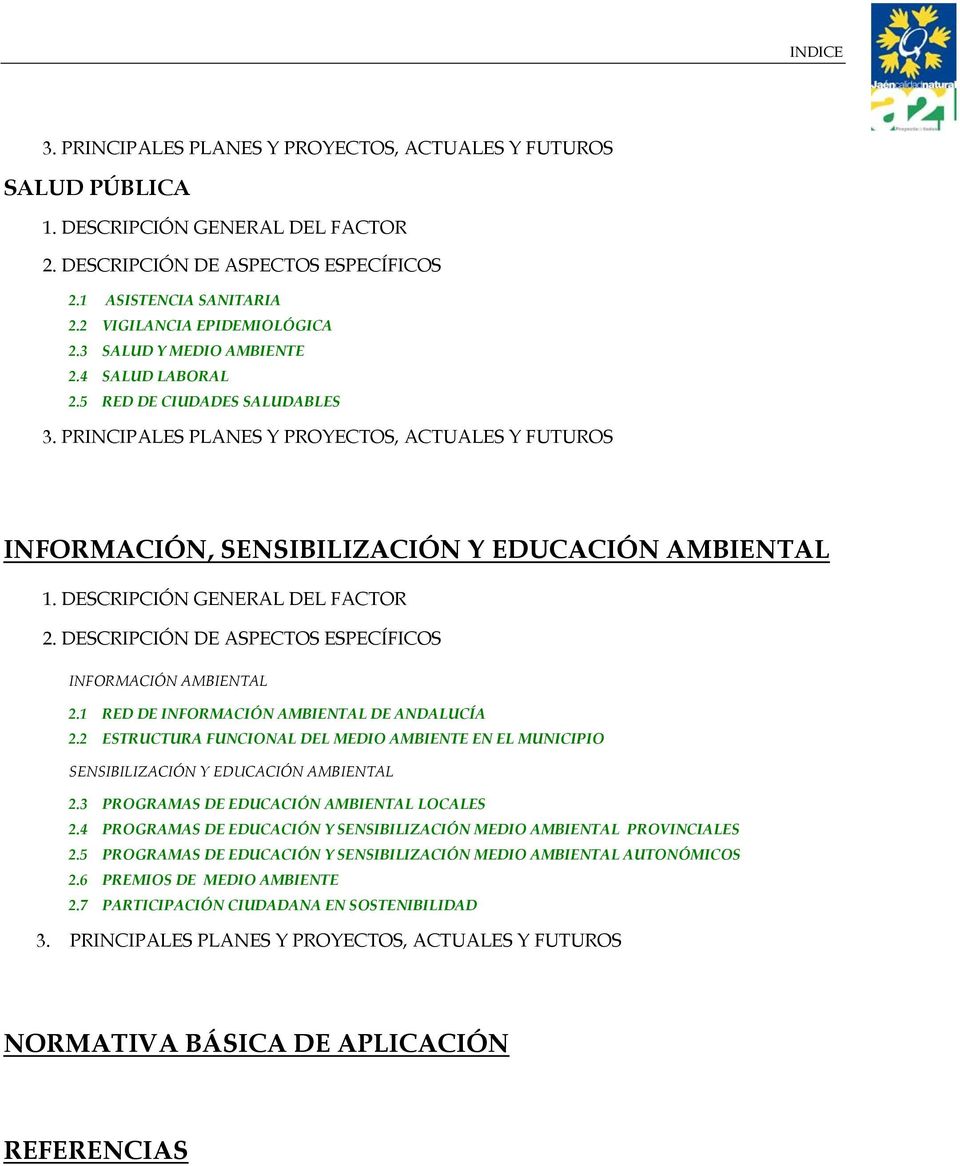 2 ESTRUCTURA FUNCIONAL DEL MEDIO AMBIENTE EN EL MUNICIPIO SENSIBILIZACIÓN Y EDUCACIÓN AMBIENTAL 2.3 PROGRAMAS DE EDUCACIÓN AMBIENTAL LOCALES 2.