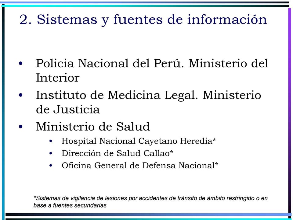 Ministerio de Justicia Ministerio de Salud Hospital Nacional Cayetano Heredia* Dirección de