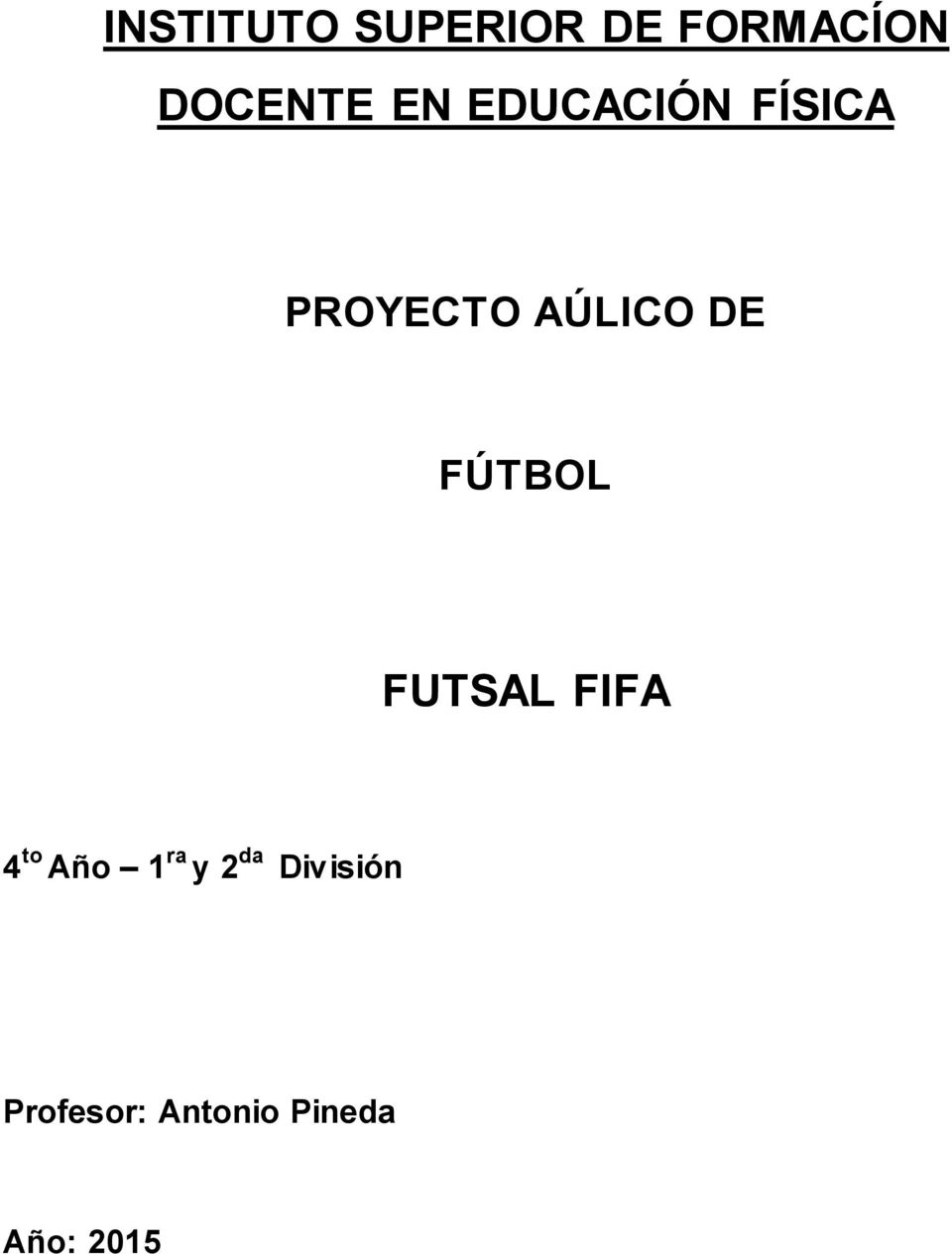 FÚTBOL FUTSAL FIFA 4 to Año 1 ra y 2 da