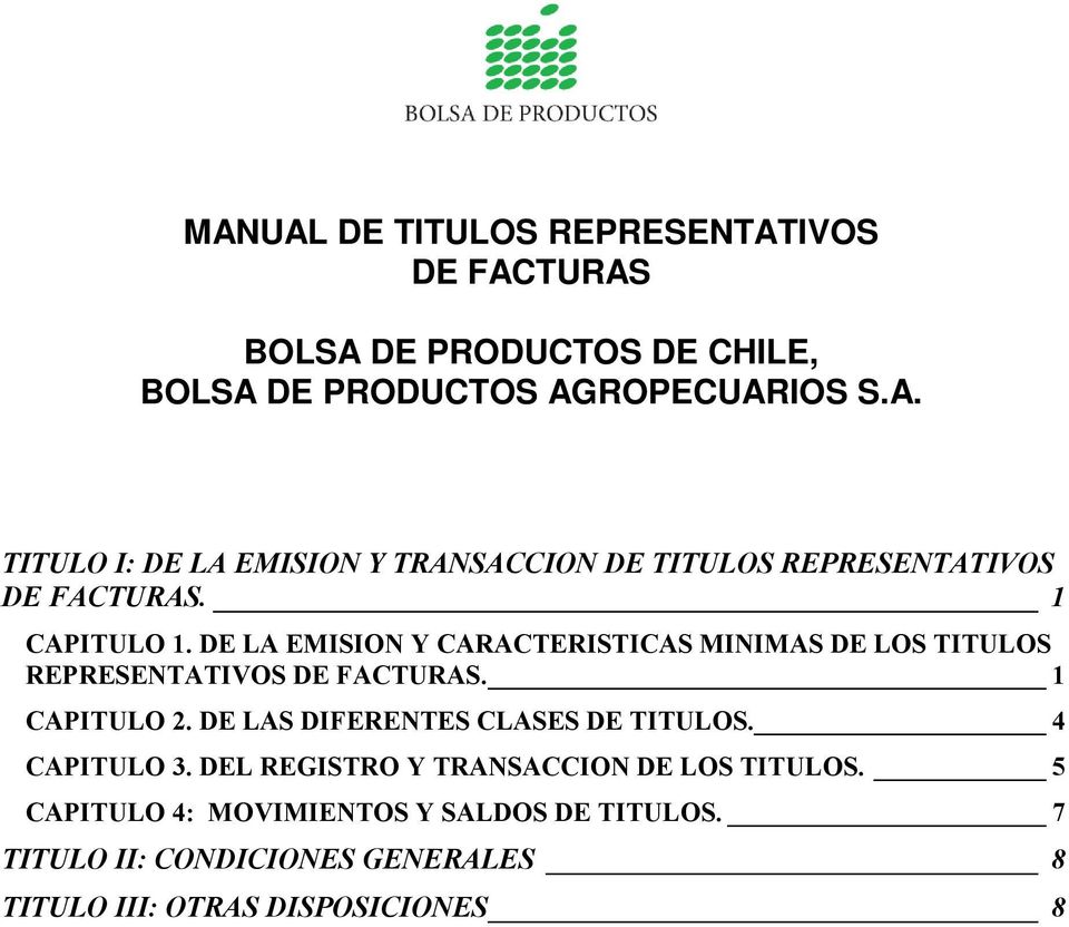 DE LAS DIFERENTES CLASES DE TITULOS. 4 CAPITULO 3. DEL REGISTRO Y TRANSACCION DE LOS TITULOS.