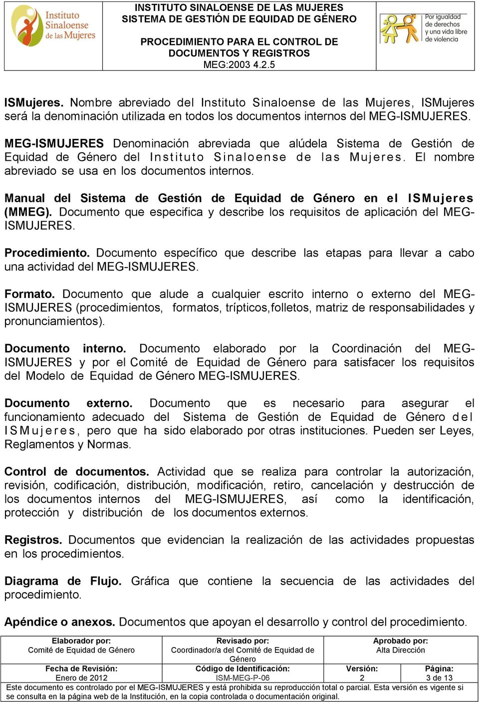 Manual del Sistema de Gestión de en el ISMujeres (MMEG). Documento que especifica y describe los requisitos de aplicación del MEG- ISMUJERES.