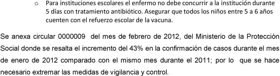 Se anexa circular 0000009 del mes de febrer de 2012, del Ministeri de la Prtección Scial dnde se resalta el increment del