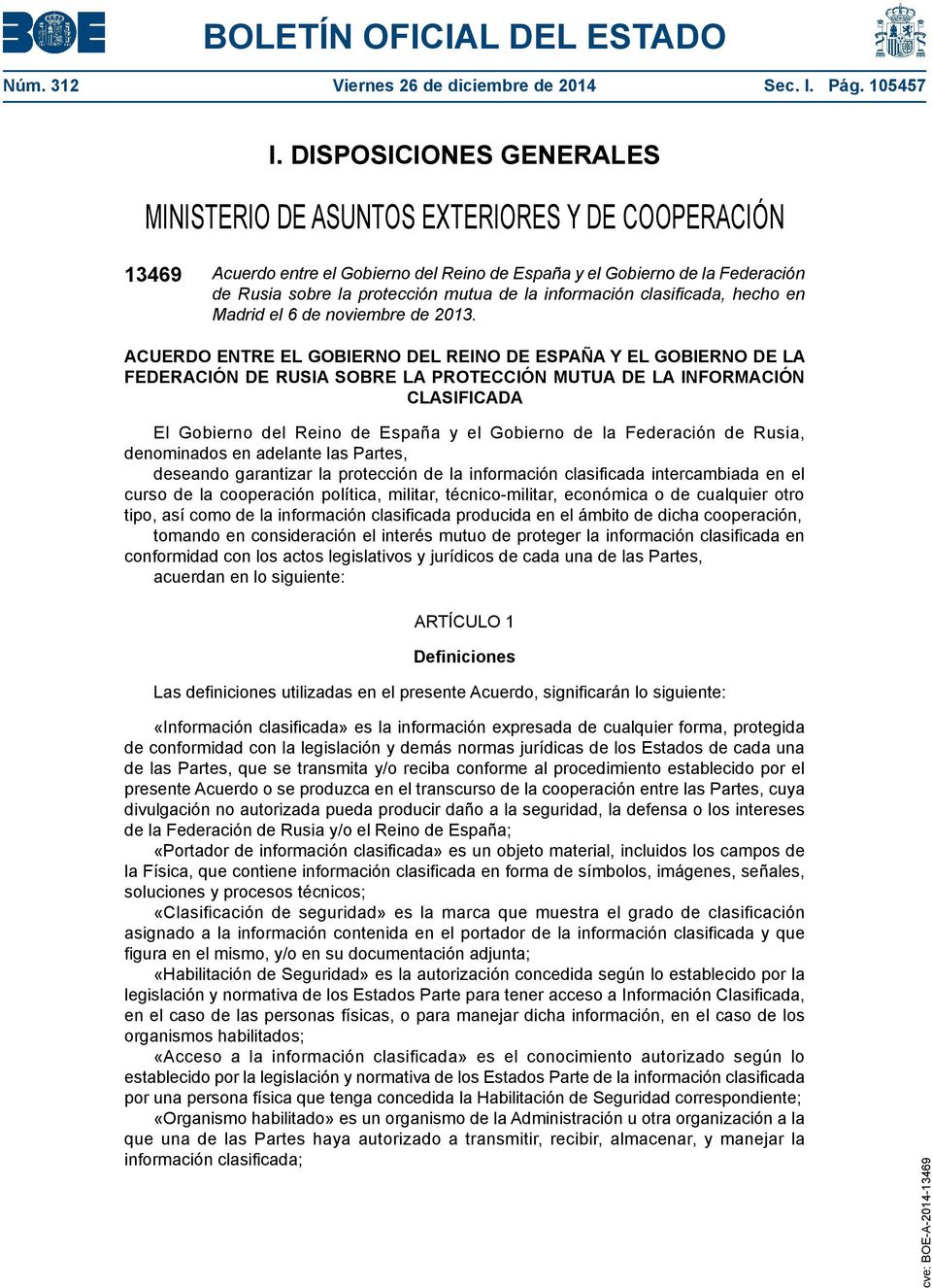 información clasificada, hecho en Madrid el 6 de noviembre de 2013.