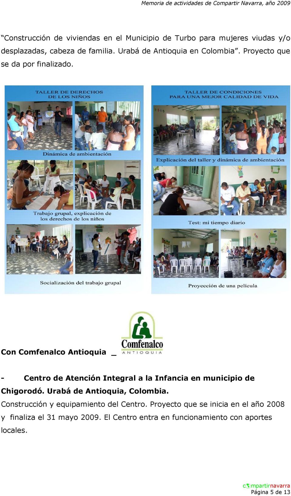 Con Comfenalco Antioquia _ - Centro de Atención Integral a la Infancia en municipio de Chigorodó.