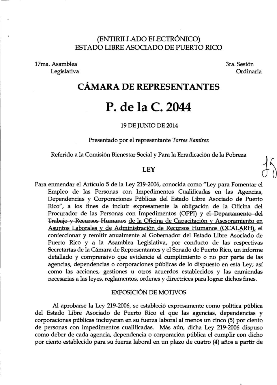 219-2006, conocida como "Ley para Fomentar el Empleo de las Personas con lmpedimentos Cualificadas en las Agendas, Dependencias y Corporaciones Publicas del Estado Libre Asociado de Puerto Rico", a