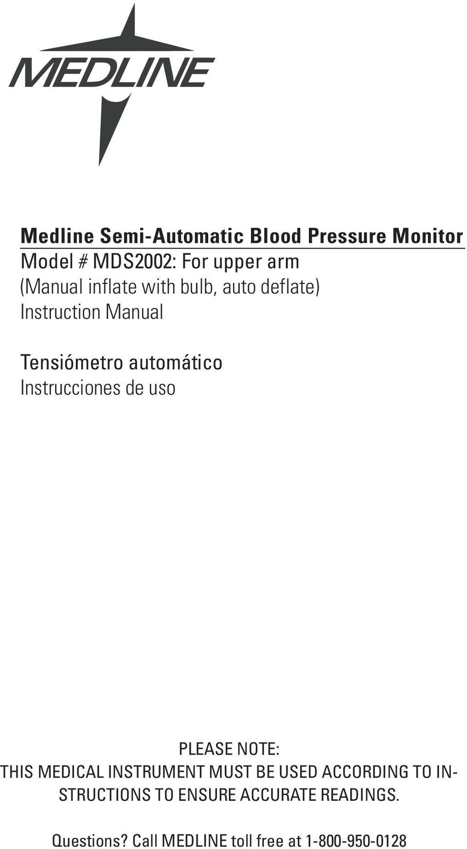 Instrucciones de uso PLEASE NOTE: THIS MEDICAL INSTRUMENT MUST BE USED ACCORDING TO