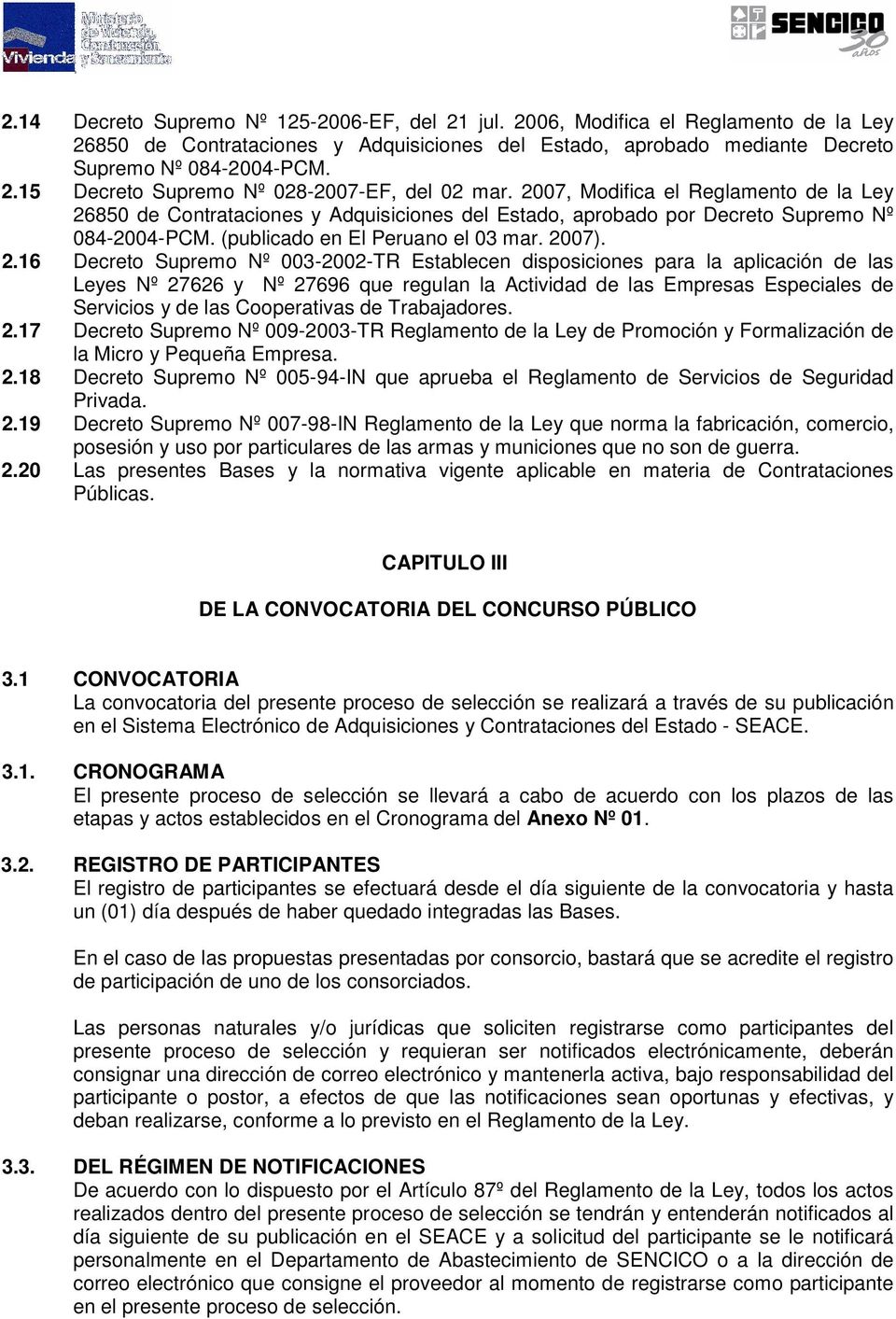 850 de Contrataciones y Adquisiciones del Estado, aprobado por Decreto Supremo Nº 084-2004-PCM. (publicado en El Peruano el 03 mar. 20