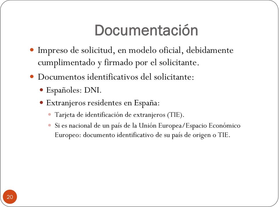 Extranjeros residentes en España: Tarjeta de identificación de extranjeros (TIE).