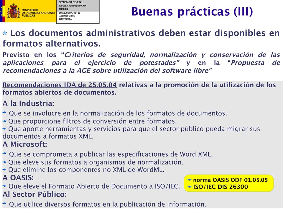 libre Recomendaciones IDA de 25.05.04 relativas a la promoción de la utilización de los formatos abiertos de documentos.