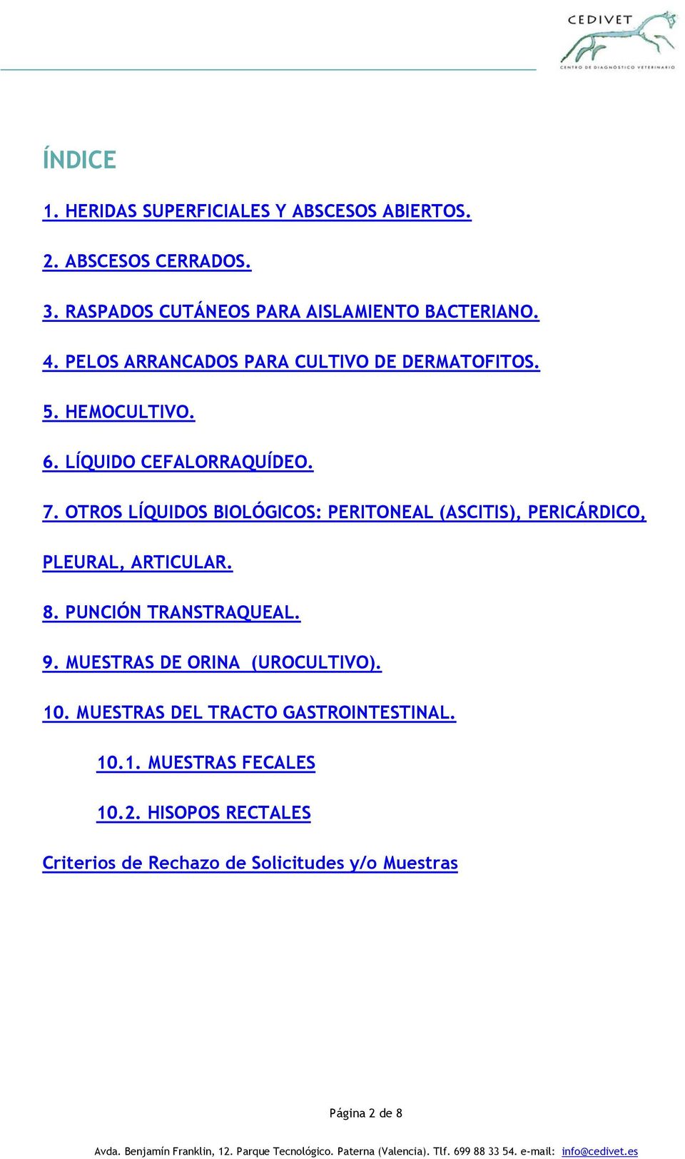 OTROS LÍQUIDOS BIOLÓGICOS: PERITONEAL (ASCITIS), PERICÁRDICO, PLEURAL, ARTICULAR. 8. PUNCIÓN TRANSTRAQUEAL. 9.